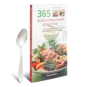 365 koolhydraatarme recepten: snelle, fantastische recepten met weinig koolhydraten