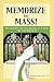 Memorize the Mass!