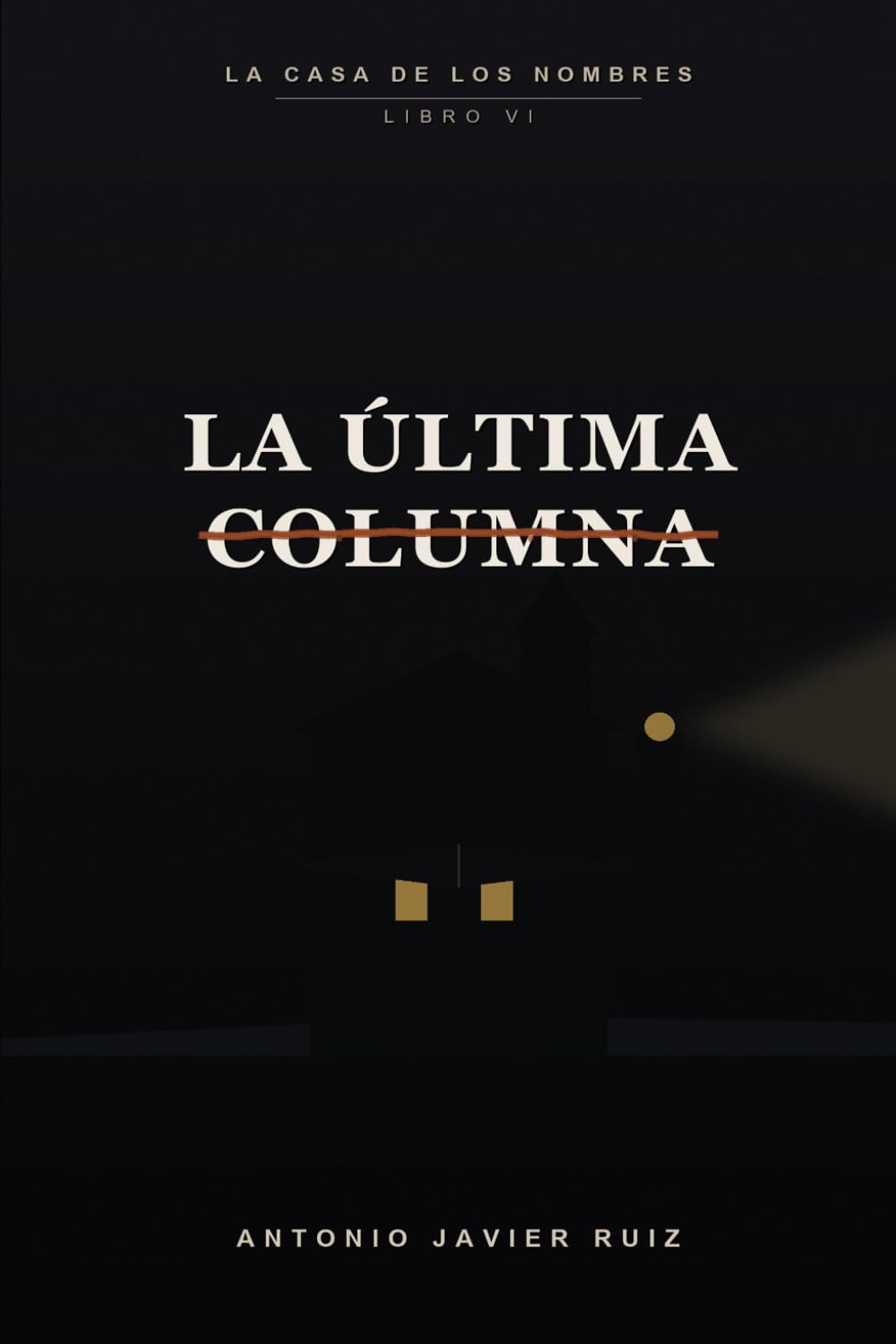 La última columna: La casa de los nombres, Libro 6