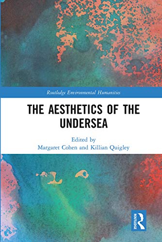 The Aesthetics of the Undersea (Routledge Environmental Humanities)