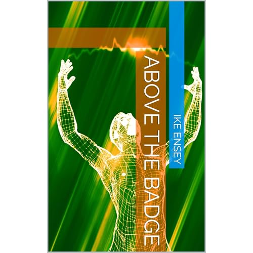 Above the Badge Audiolibro Por Ike Ensey arte de portada