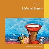  Malen mit Büttner: Kunst des Zeichnens und Malens