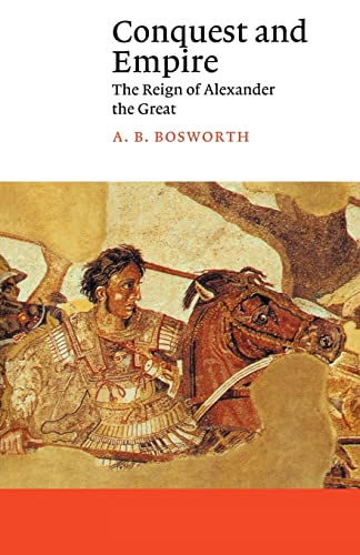 Conquest and Empire: The Reign of Alexander the