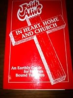 faith alive in heart, home and church, an earthly guide for heaven bound travelers B000HF74UM Book Cover