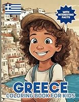 Greece Coloring Book For Kids: With Interesting Facts B09XLNWGGL Book Cover