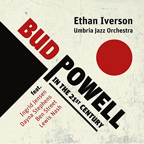 Bud Powell in the 21st Century Bud Powell in the 21st Century