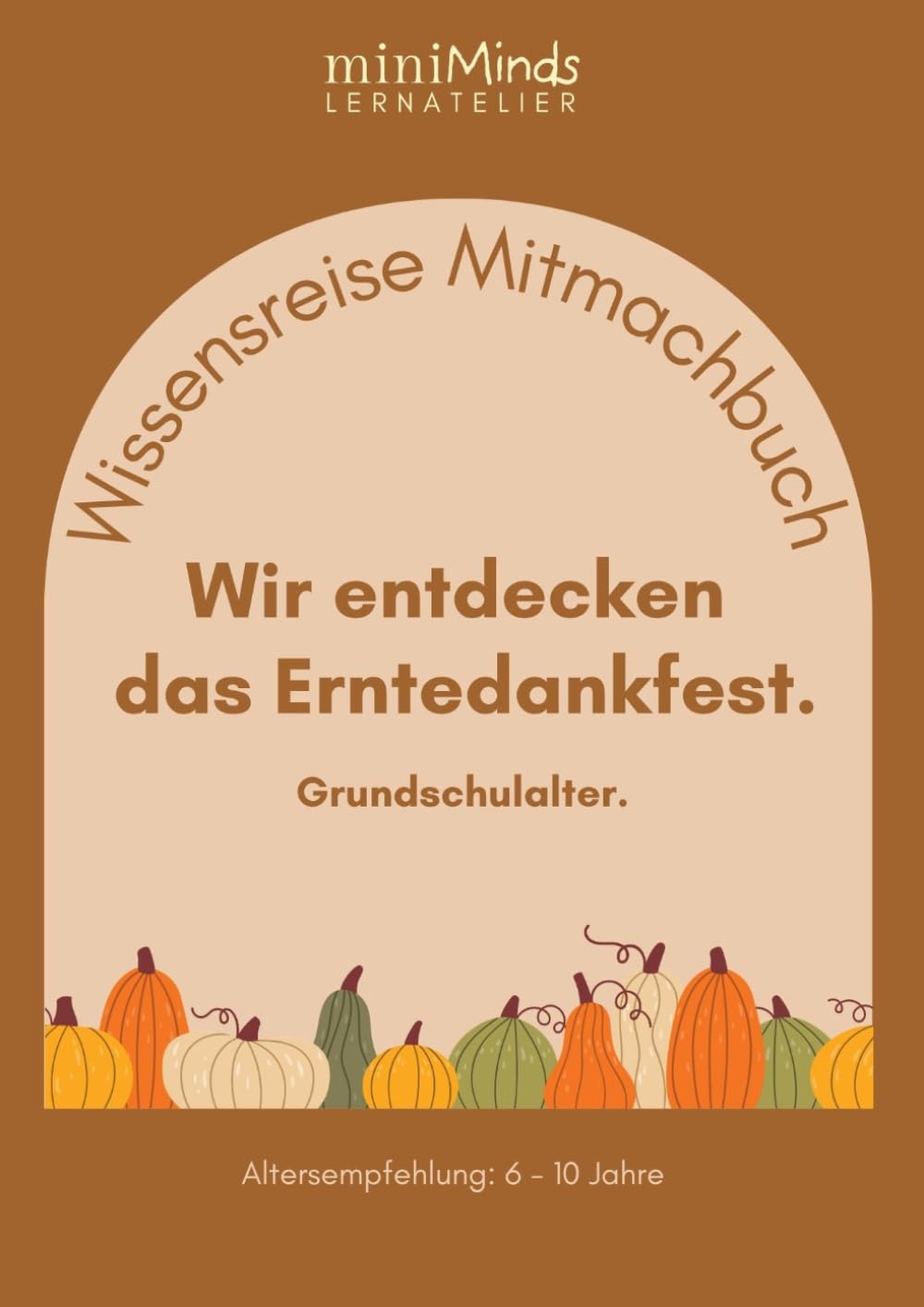 Wissensreise Mitmachbuch: Wir entdecken das Erntedankfest. Grundschulalter