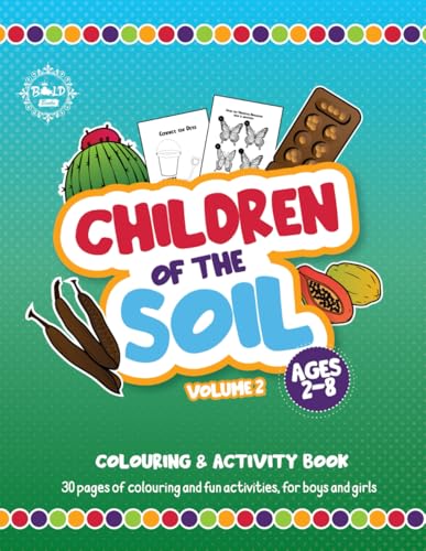 Children of the Soil Volume 2 Colouring & Activity Book: 30 pages of colouring and fun activities, for boys and girls (Children of the Soil Colouring & Activity Books)