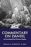 commentary on daniel: an unraveling of god's messianic kingdom (english edition)