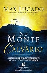 Capa de No monte calvário: 40 textos sobre o acontecimento que mudou a história da humanidade