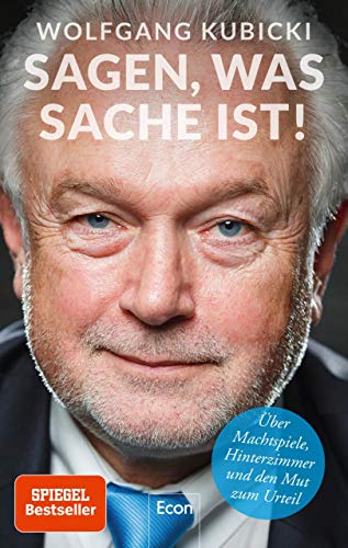 Sagen, was Sache ist: Über Machtspiele, Hinterzimmer und den Mut...