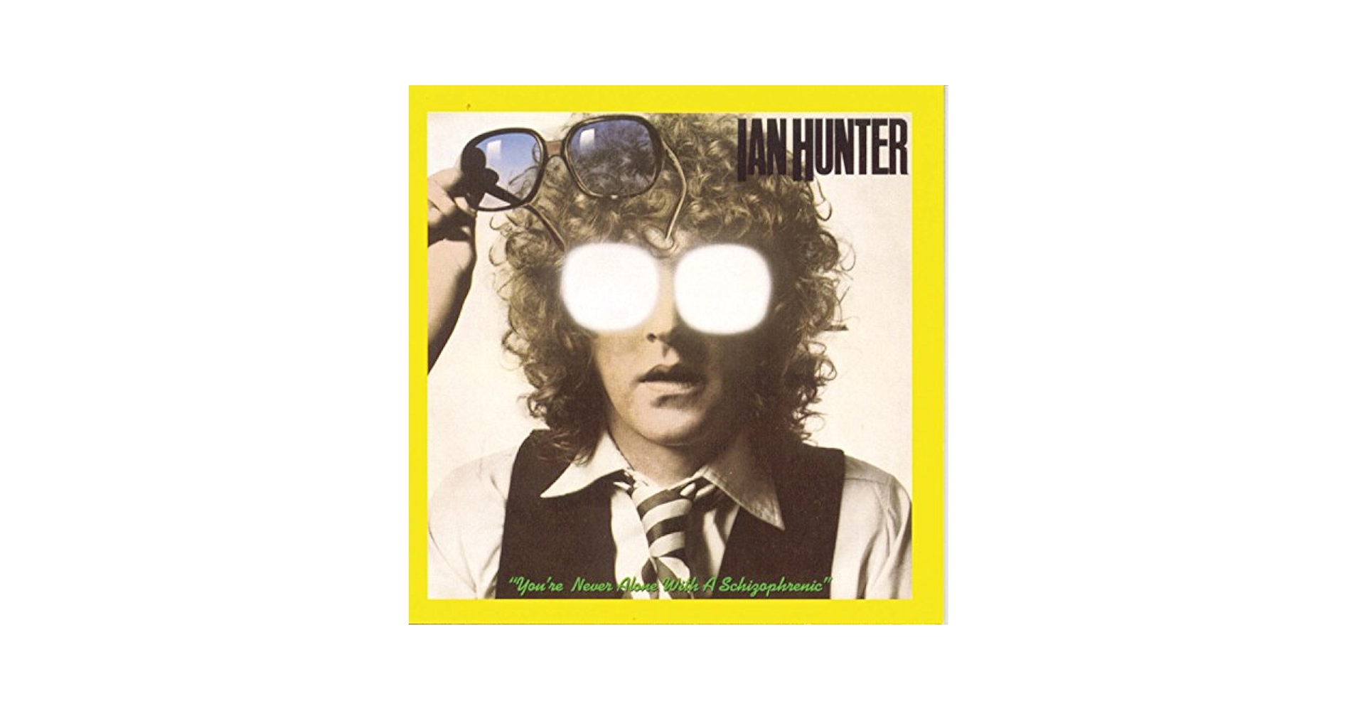 Ian Hunter - You're Never Alone With a Schizophrenic