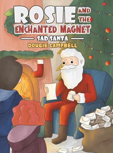 Rosie and the Enchanted Magnet: Sad Santa
