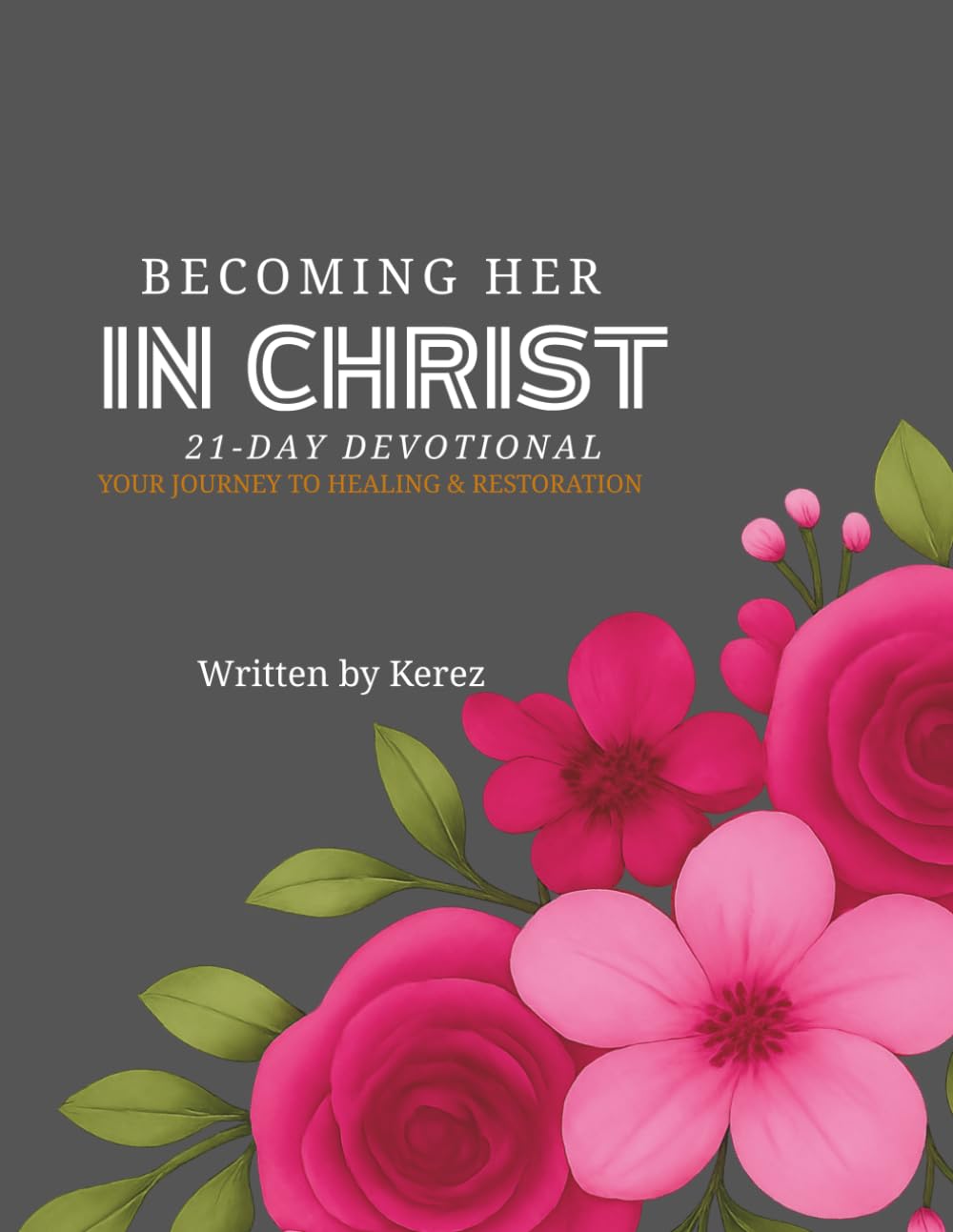 Becoming Her In Christ: 21-Day Devotional
