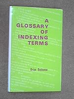 A Glossary of Indexing Terms 0208013776 Book Cover