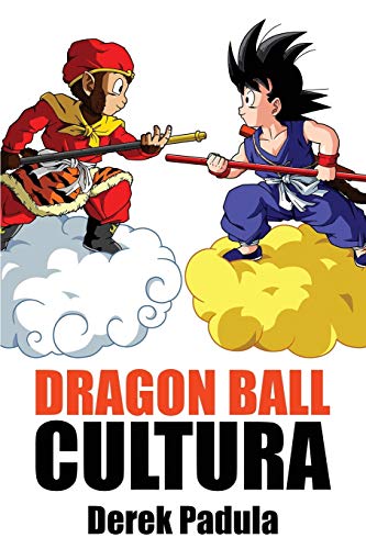 Dragon Ball Cultura: Origen: Volume 1 Dragon Ball Cultura: Origen: Volume 1