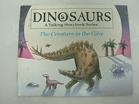 The Creature in the Cave (Dinosaurs A Talking Storybook Series) B000RZ85PA Book Cover