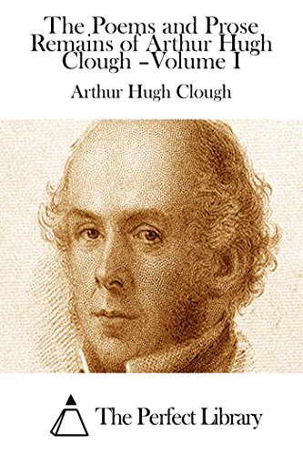 Image of The Poems and Prose Remains of Arthur Hugh Clough –Volume I