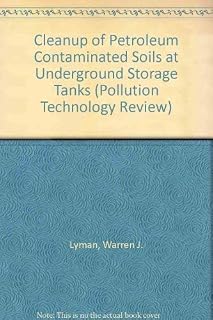 Cleanup of Petroleum Contaminated Soils at Underground Storage Tanks (Pollution Technology Review)