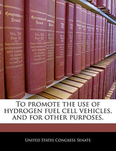 To Promote the Use of Hydrogen Fuel Cell Vehicles, and for Other Purposes.