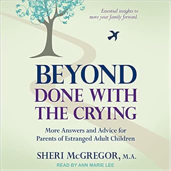 Beyond Done With The Crying More Answers and Advice for Parents of