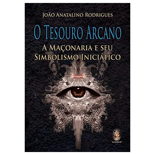 O tesouro arcano: A maçonaria e seu simbolismo iniciático