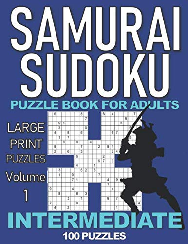 SAMURAI SUDOKU PUZZLE BOOK FOR ADULTS INTERMEDIATE: 100 Large Print puzzles (Volume 1). Makes a great gift for teens and adults who love puzzles. (Samurai Sudoku by Quiz Pineapple)