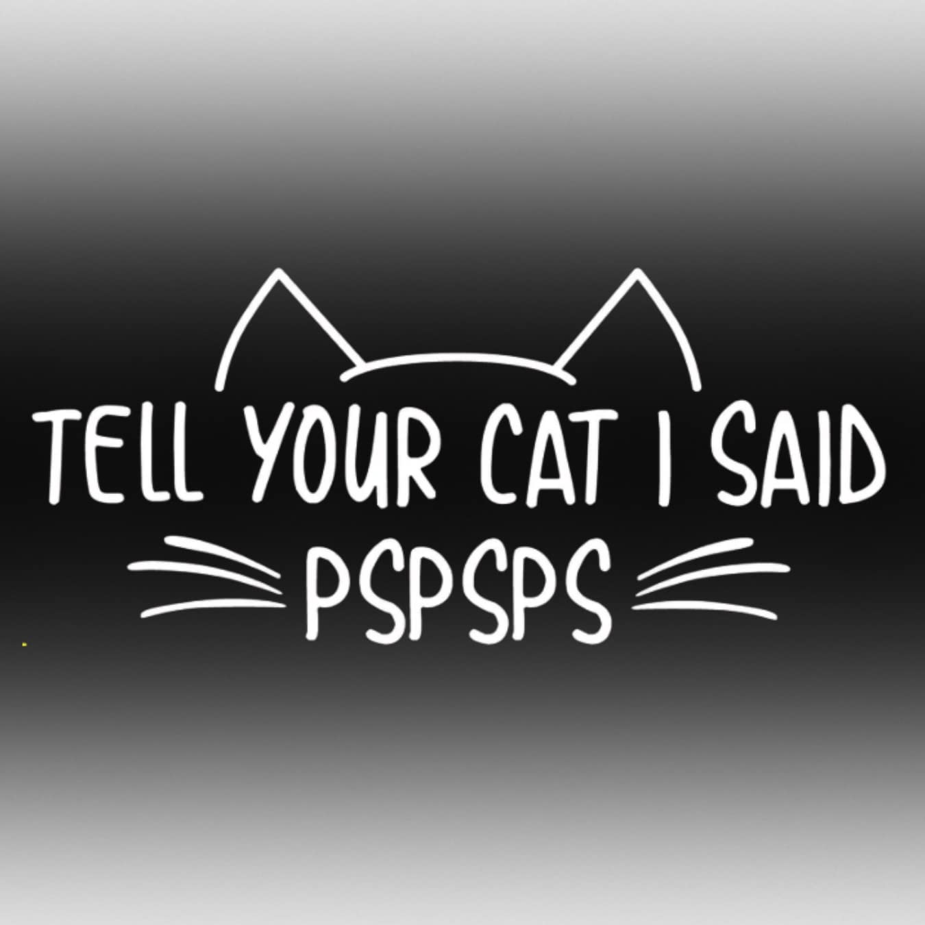 Wrench Monkey White Tell Your Cat I Said Psp Psp Sticker Cute Kitty Funny Vehicle Bumper Car Motorbike Peeking Decal Fun Vinyl Styling Window Self Adhesive Waterproof Room Decor Laptop Tablet Pet Kitten Vet Gift (White)