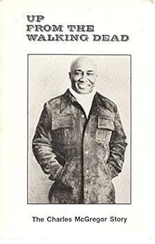 Paperback Up From the Walking Dead: The Charles McGregor Story Book