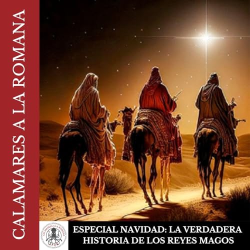 Programa Especial: La verdadera historia de los Reyes Magos