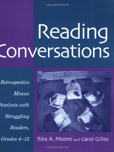 Reading Conversations: Retrospective Miscue Analysis with Struggling Readers, Grades 4-12