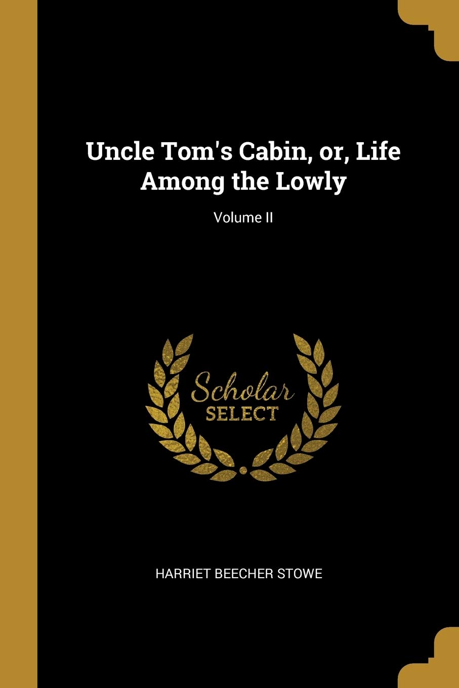 Buy Uncle Tom's Cabin, or, Life Among the Lowly; Volume II — BookShops.in