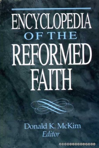 Encyclopedia of the Reformed faith. 0715206605 Book Cover