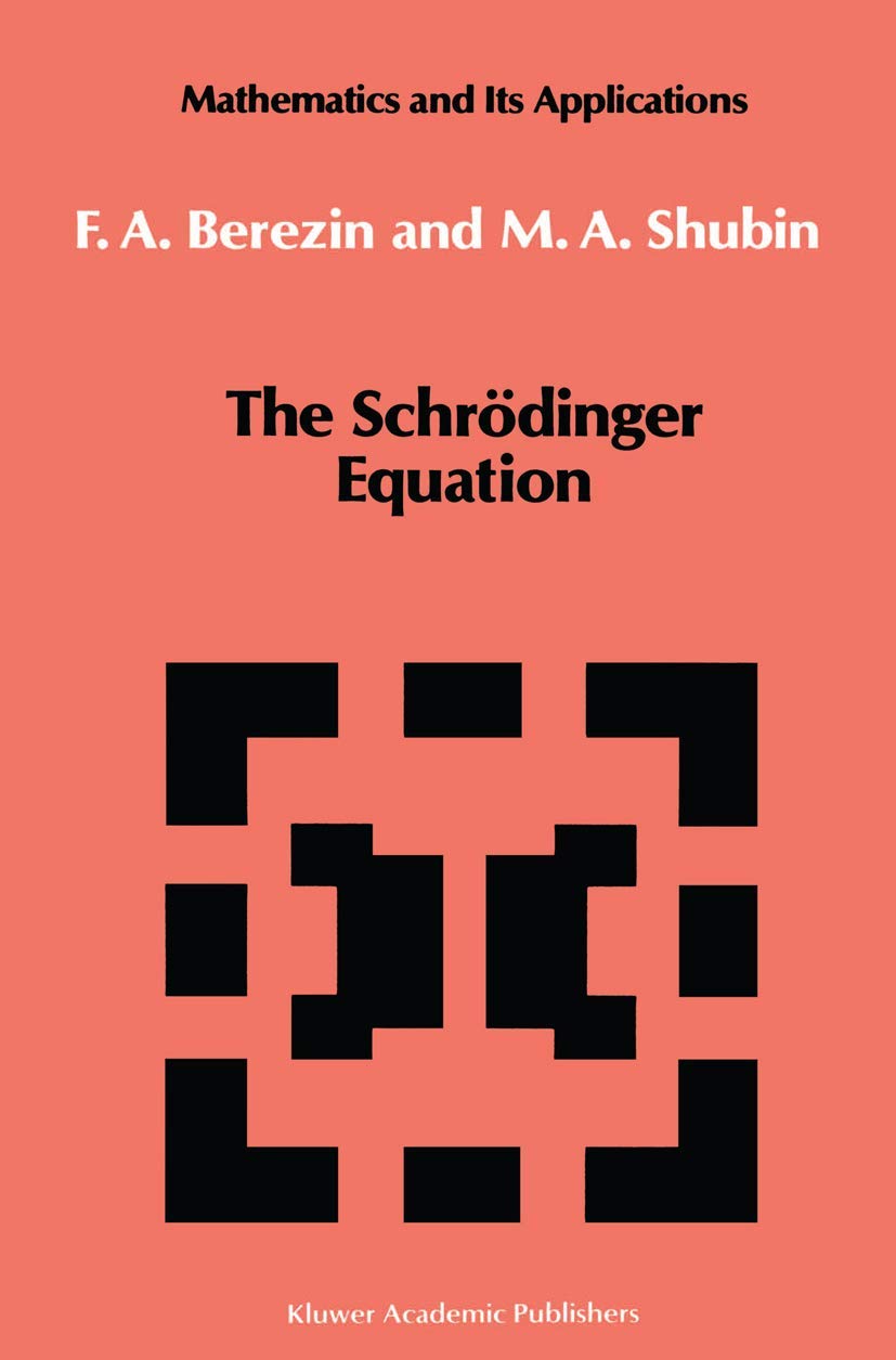 The Schrödinger Equation (Mathematics and its Applications, 66)