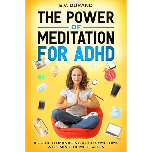 The Power of Meditation for ADHD Audiolibro Por E.V. Durand arte de portada