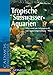 Produktbild Tropische Süßwasser-Aquarien: Alles rund um Artenauswahl und Aquariengestaltung (Cadmos Aquaristik)