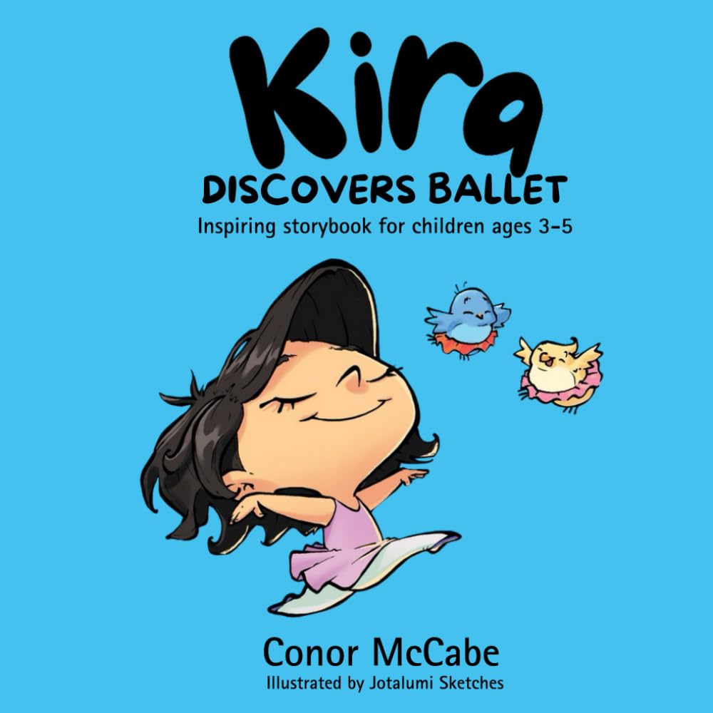 Kira Discovers Ballet: 1 (Kira Loves To Dance)