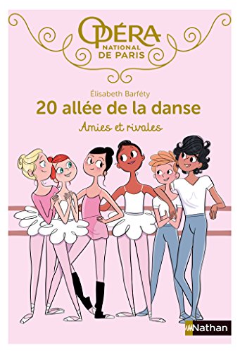 20 Allee De La Danse Amies Et Rivales Des 8 Ans Opera De Paris T 1 French Edition Kindle Edition By Barfety Elizabeth Foutrier Magalie Children Kindle Ebooks Amazon Com