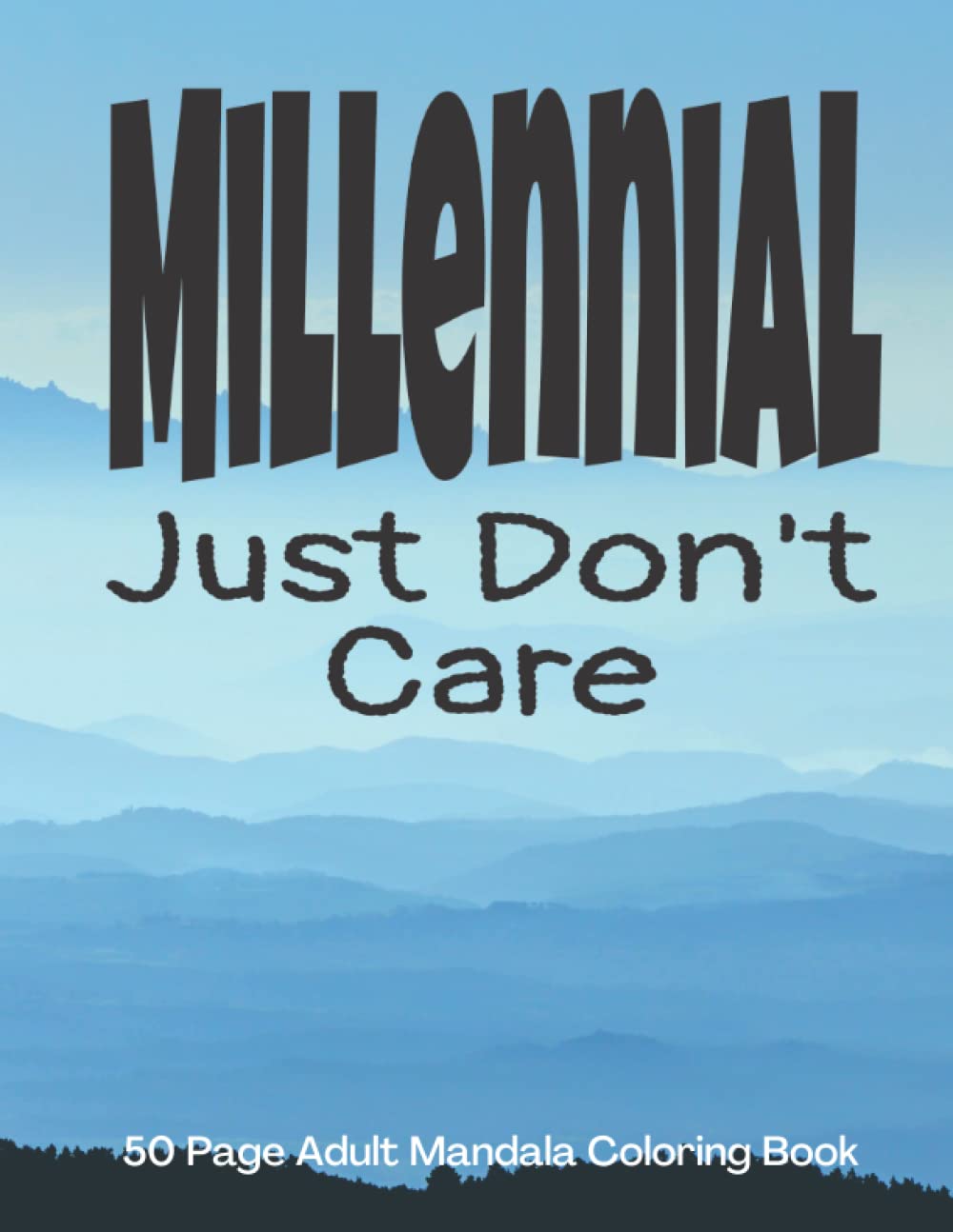 Millennial Just Don't Care 50 Page Adult Mandala Coloring Book