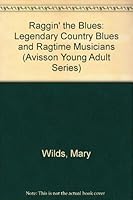 Raggin' the Blues: Legendary Country Blues and Ragtime Musicians (Avisson Young Adult Series) 188810547X Book Cover