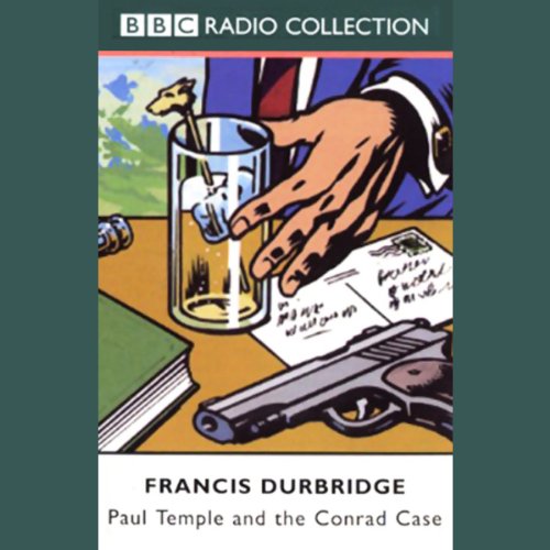 Paul Temple and the Conrad Case (Dramatized)