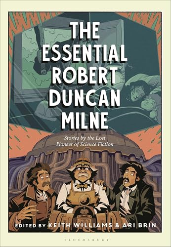 Cover of The Essential Robert Duncan Milne: Stories by the Lost Pioneer of Science Fiction