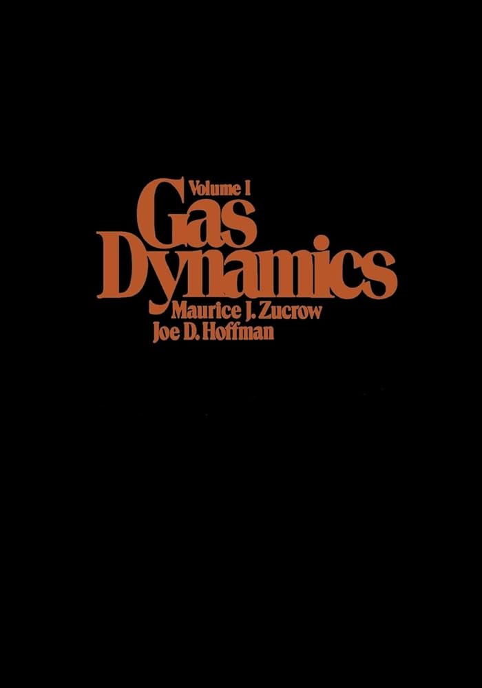 Gas Dynamics, Volume 1: Maurice J. Zucrow, Joe D. Hoffman