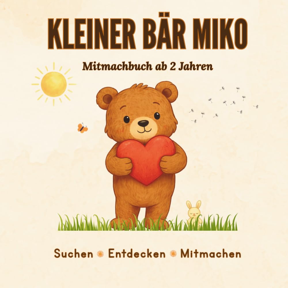 Kleiner Bär – Mein Mitmach Tag: Ein liebevolles Mitmachbuch für Kinder ab 2 Jahren – vom Aufwachen bis zum Einschlafen