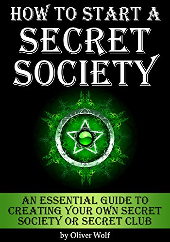 aim program custom - How to Start a Secret Society: An Essential Guide to Creating Your Own Secret Society or Secret Club