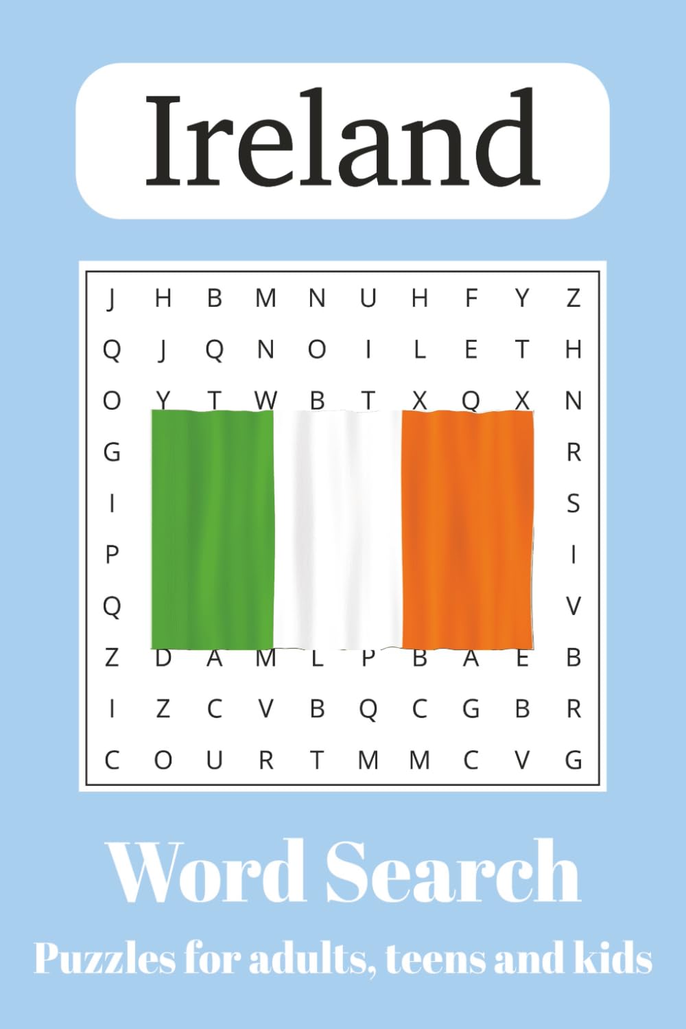 Ireland Word Search: Word Searches with Easy to Read Print about Ireland, Irish Culture and More | 6x9 inches, 110 pages | 50+ Puzzles ... Gift for Vacations, Holidays and Free Times