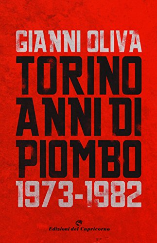 Torino anni di piombo (1973-1982)