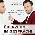 Überzeuge im Gespräch! Die 20 besten Kommunikations-Tools