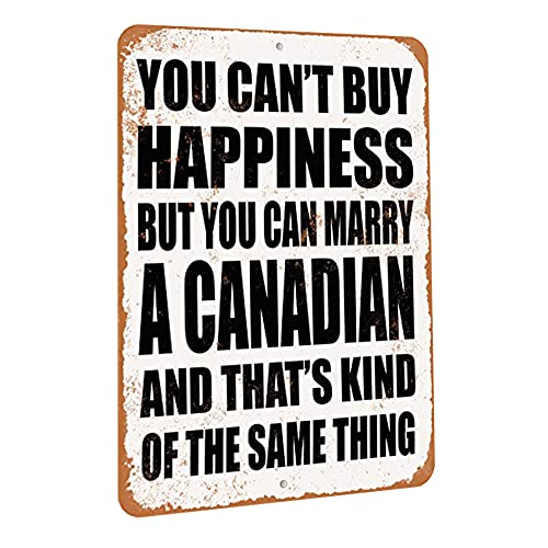 TCHPAX 12X8 - Vintage Look Aluminum Metal Sign - Inches - You Can't Buy Happiness BUT You CAN Marry A Canadian