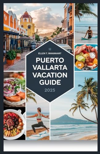 PUERTO VALLARTA VACATION GUIDE 2025